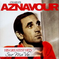 Charles Aznavour - Sur Ma Vie. His Greatest Hits (LP)