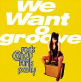 ROCK CANDY FUNK PARTY - We Want Groove (CD + DVD, Deluxe Edition)