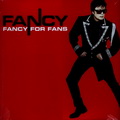 FANCY - Fancy For Fans (LP)