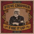 Steve Cropper - Fire It Up (LP, 180 g)